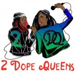 2 dope queens